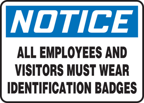 Notice - All Employees And Visitors Must Wear Identification Badges - Plastic - 7'' X 10''