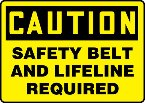 Caution - Safety Belt And Lifeline Required - Re-Plastic - 10'' X 14''