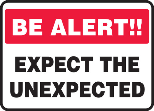 Be Alert!! Expect The Unexpected