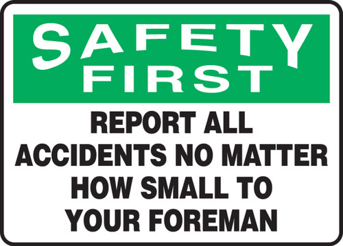 Safety First - Report All Accidents No Matter How Small To Your Foreman