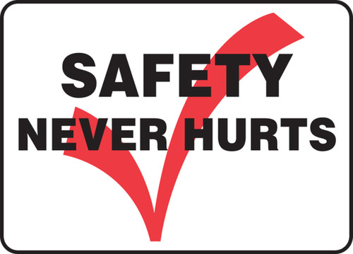 safety never hurts sign  MGNF528