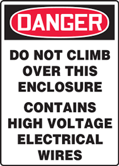 Danger - Do Not Climb Over This Enclosure Contains High Voltage Electrical Wires - Dura-Fiberglass - 14'' X 10''