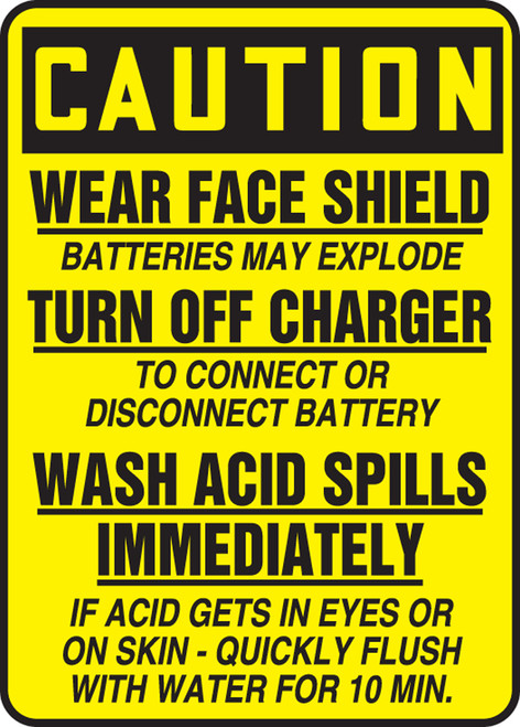 Caution - Wear Face Shield Batteries May Explode Turn Off Charger To Connect Or Disconnect Battery Wash Acid Spills Immediately If Acid Gets In Eyes Or On Skin - Quickly Flush With Water For 10 Min. - Plastic - 14'' X 10''