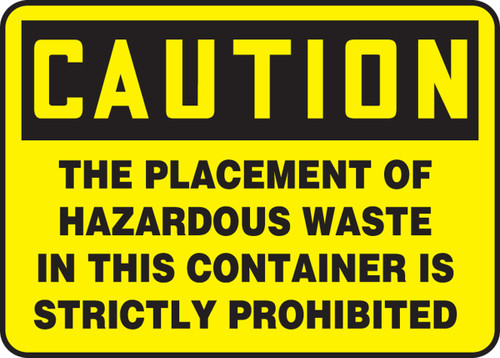 Caution - The Placement Of Hazardous Waste In This Container Is Strictly Prohibited