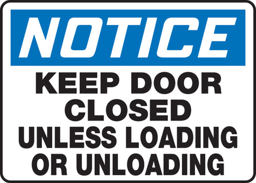 Notice - Keep Door Closed Unless Loading Or Unloading Sign