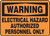 Warning - Electrical Hazard Authorized Personnel Only - Dura-Plastic - 10'' X 14''