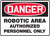 Danger - Robotic Area Authorized Personnel Only - Plastic - 7'' X 10''