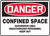 Danger - Confined Space Hazardous Area Unauthorized Personnel Keep Out