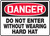 Danger - Do Not Enter Without Wearing Hard Hat