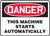 Danger - This Machine Starts Automatically - Aluma-Lite - 10'' X 14''