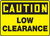 Caution - Low Clearance - Dura-Plastic - 10'' X 14''