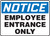 Notice - Employee Entrance Only - Adhesive Vinyl - 10'' X 14''