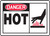 Danger - Hot (W-Graphic) - Aluma-Lite - 7'' X 10''