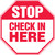 Stop - Check In Here - Accu-Shield - 12'' X 12''