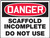 Danger - Scaffold Incomplete Do Not Use - Re-Plastic - 18'' X 24''