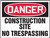 Danger - Construction Site No Trespassing - Dura-Plastic - 18'' X 24''