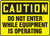 Caution - Do Not Enter While Equipment Is Operating - Adhesive Vinyl - 12'' X 18''