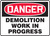 Danger - Demolition Work In Progress - Adhesive Dura-Vinyl - 7'' X 10''