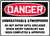 Danger - Unbreathable Atmosphere Do Not Enter Until Enclosed Space Entry Checklist Has Been Completed & Approved Danger - Unbreathable Atmosphere Do Not Enter Until Enclosed Space Entry Checklist Has Been Completed & Approved