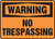 Warning - No Trespassing - Dura-Fiberglass - 10'' X 14''