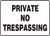 Private No Trespassing - Plastic - 10'' X 14''