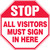 Stop - All Visitors Must Sign In Here - .040 Aluminum - 12'' X 12''