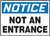 Notice - Not An Entrance - .040 Aluminum - 14'' X 20''