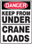 Danger - Keep From Under Crane Loads - Dura-Plastic - 14'' X 10'' Danger - Keep From Under Crane Loads - Dura-Plastic - 14'' X 10''
