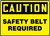 Caution - Safety Belt Required