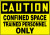 Caution - Confined Space Trained Personnel Only Sign Caution - Confined Space Trained Personnel Only Sign