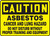 Caution - Asbestos Cancer And Lung Hazard Do Not Disturb Without Proper Training And Equipment - Plastic - 10'' X 14''