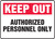 Keep Out Authorized Personnel Only - Adhesive Vinyl - 7'' X 10''