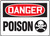 Danger - Poison (W/Graphic) - Dura-Fiberglass - 7'' X 10''