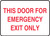 This Door For Emergency Exit Only - Dura-Fiberglass - 10'' X 14''