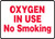 Oxygen In Use No Smoking - Adhesive Dura-Vinyl - 7'' X 10''