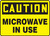 Caution Microwave In Use