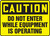 Caution - Do Not Enter While Equipment Is Operating - Re-Plastic - 12'' X 18''