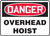 Danger - Overhead Hoist - Accu-Shield - 7'' X 10''