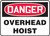 Danger - Overhead Hoist - Plastic - 7'' X 10'' Danger - Overhead Hoist - Plastic - 7'' X 10''