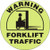 Warning Forklift Traffic Floor Sign (glow)- 8"