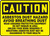 Caution - Asbestos Dust Hazard Avoid Breathing Dust Wear Assigned Protective