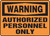 Warning - Authorized Personnel Only - Dura-Plastic - 14'' X 20''