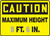 Caution - Maximum Height ___ Ft. ___ In.