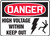 Danger - High Voltage Within Keep Out Sign