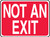 Not An Exit - Adhesive Dura-Vinyl - 7'' X 10''