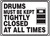 Drums Must Be Kept Tightly Closed At All Times (W/Graphic) - Dura-Plastic - 7'' X 10''