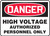 Danger - High Voltage Authorized Personnel Only - Dura-Plastic - 14'' X 20'' Danger - High Voltage Authorized Personnel Only - Dura-Plastic - 14'' X 20''