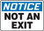 Notice - Not An Exit - Plastic - 14'' X 20''