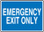 Emergency Exit Only - Adhesive Dura-Vinyl - 10'' X 14'' 1