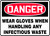 Danger - Wear Gloves When Handling Any Infectious Waste Danger - Wear Gloves When Handling Any Infectious Waste